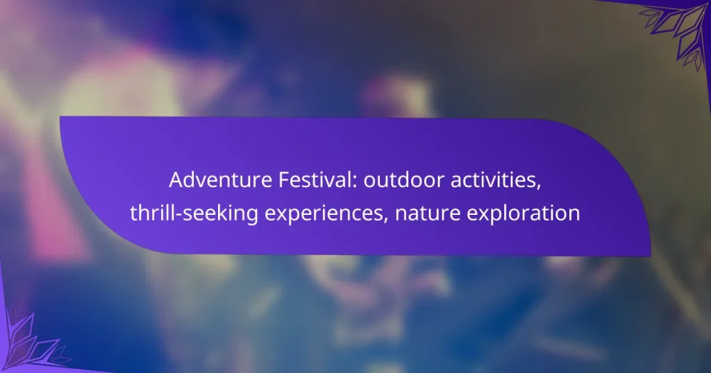 Adventure Festival: outdoor activities, thrill-seeking experiences, nature exploration