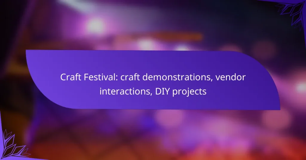 Craft Festival: craft demonstrations, vendor interactions, DIY projects