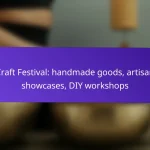 Craft Festival: handmade goods, artisan showcases, DIY workshops