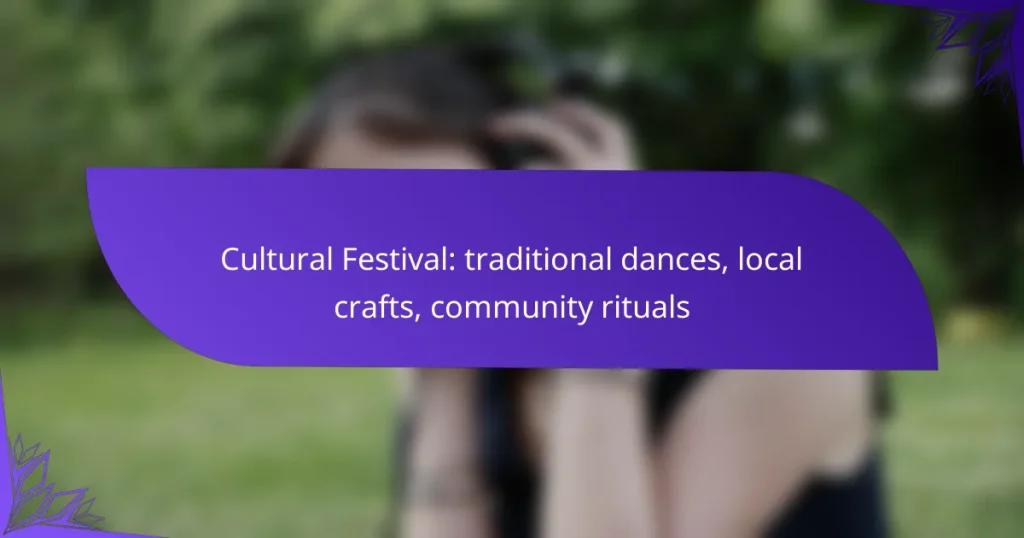 Cultural Festival: traditional dances, local crafts, community rituals