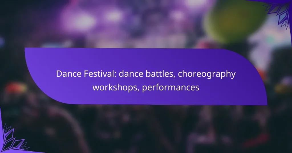 Dance Festival: dance battles, choreography workshops, performances