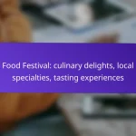 Food Festival: culinary delights, local specialties, tasting experiences