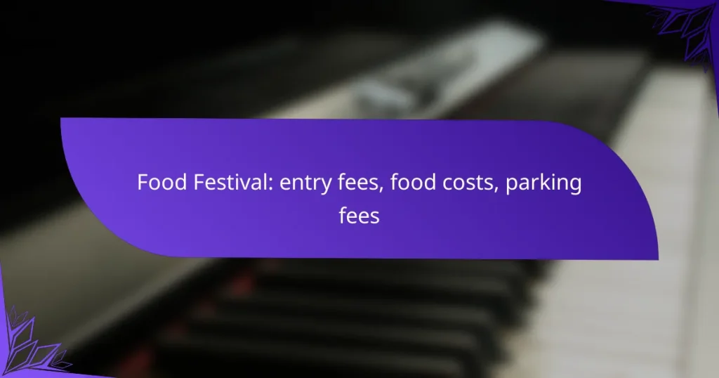 Food Festival: entry fees, food costs, parking fees