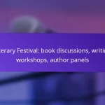Literary Festival: book discussions, writing workshops, author panels