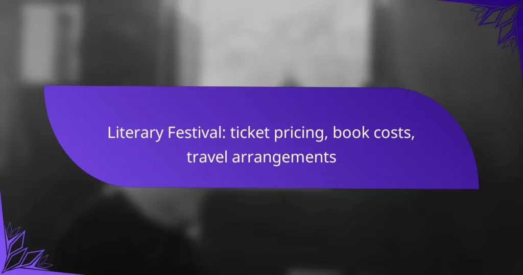 Literary Festival: ticket pricing, book costs, travel arrangements