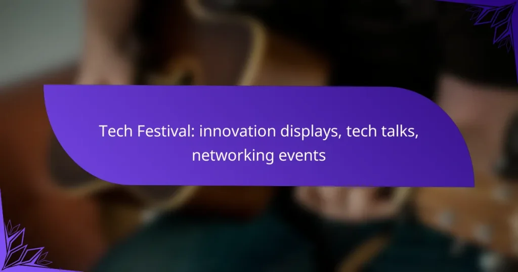 Tech Festival: innovation displays, tech talks, networking events
