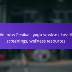 Wellness Festival: yoga sessions, health screenings, wellness resources