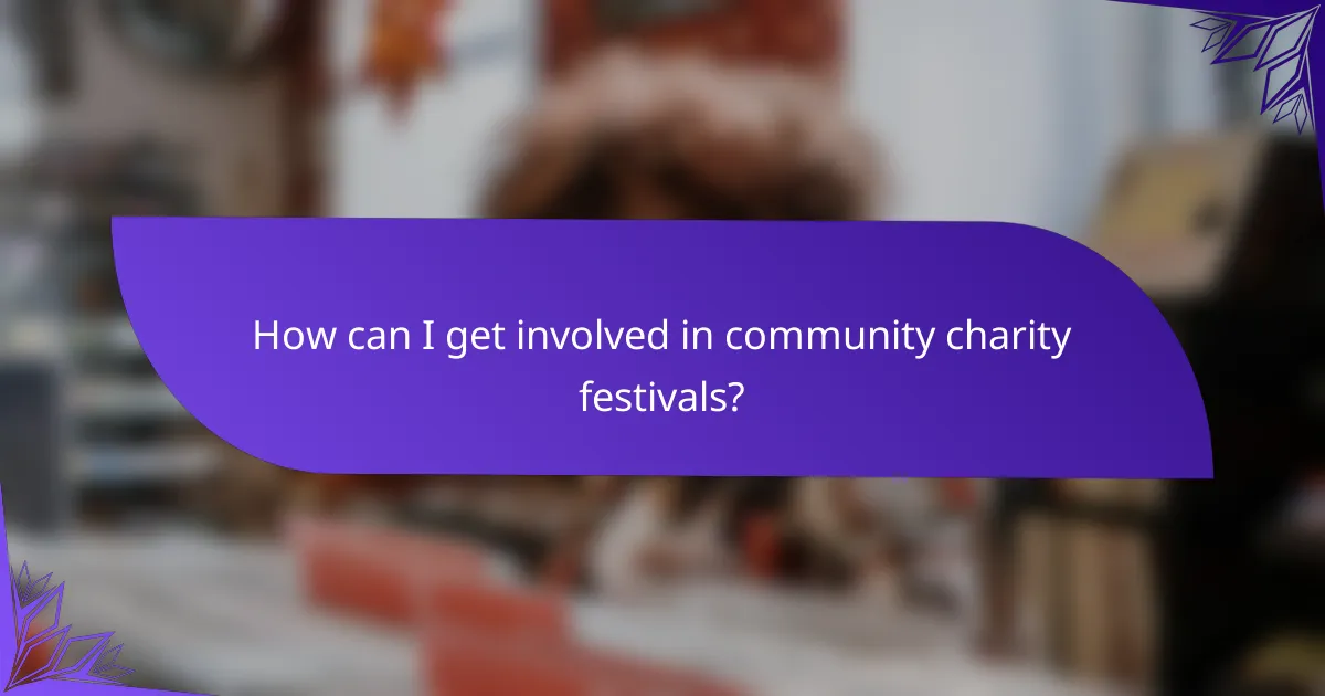 How can I get involved in community charity festivals?