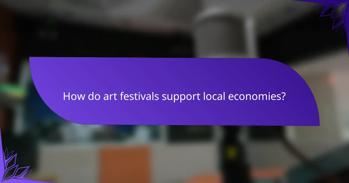 How do art festivals support local economies?