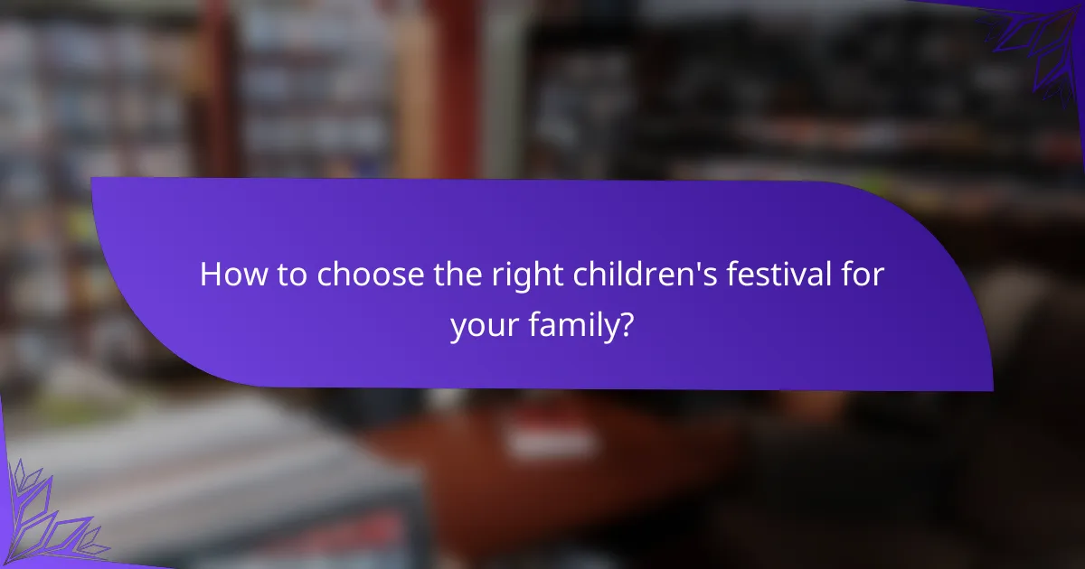 How to choose the right children's festival for your family?