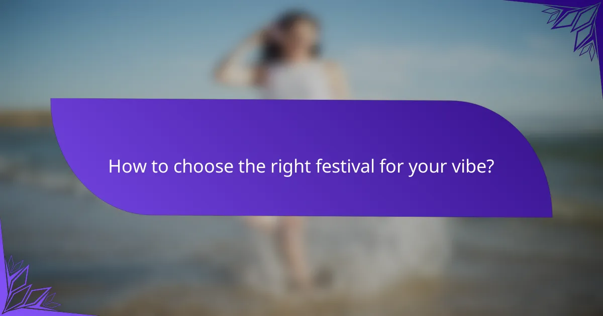 How to choose the right festival for your vibe?