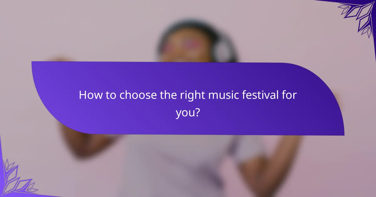 How to choose the right music festival for you?