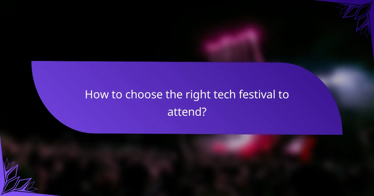 How to choose the right tech festival to attend?