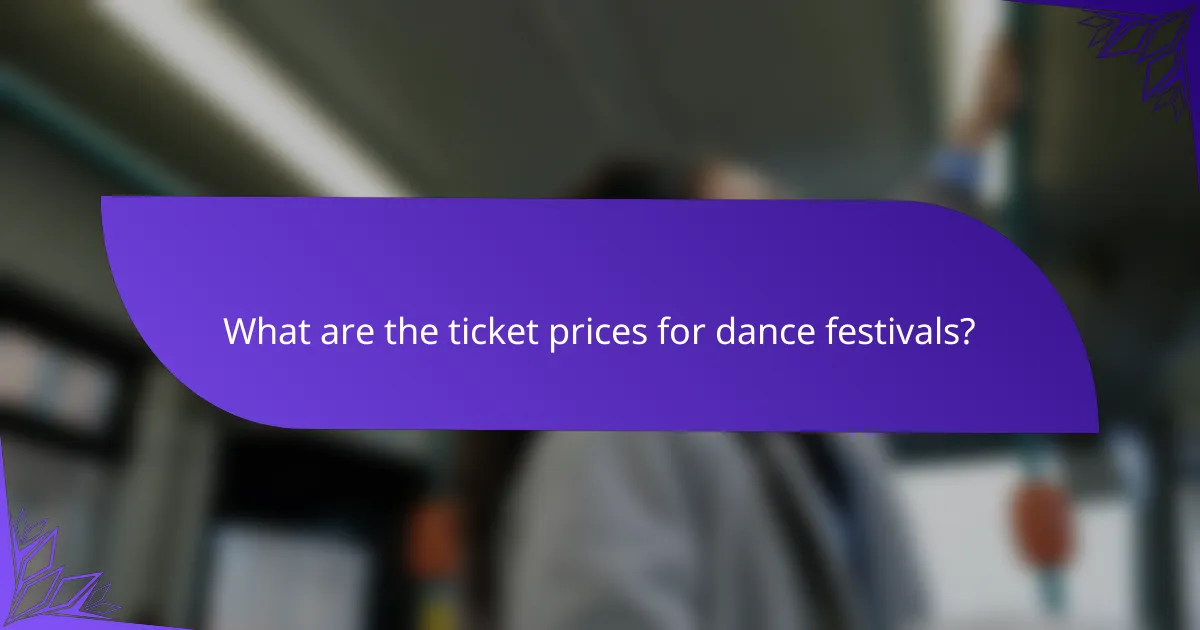 What are the ticket prices for dance festivals?