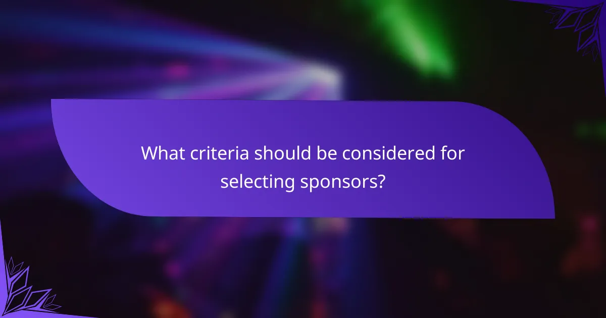 What criteria should be considered for selecting sponsors?