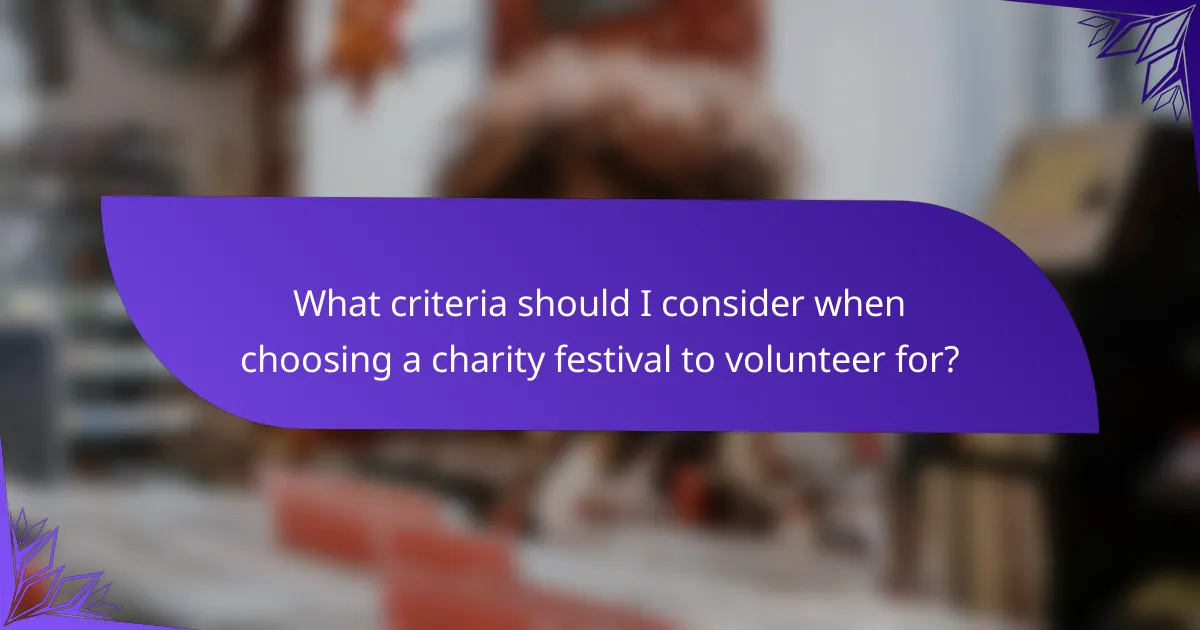 What criteria should I consider when choosing a charity festival to volunteer for?