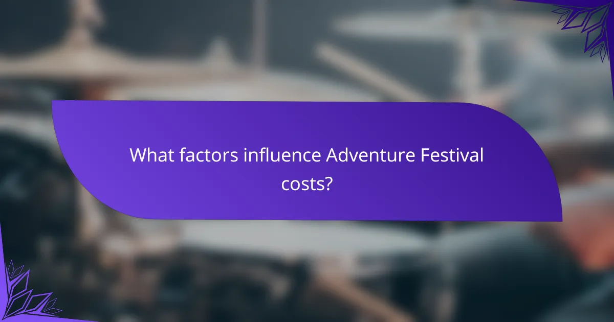 What factors influence Adventure Festival costs?